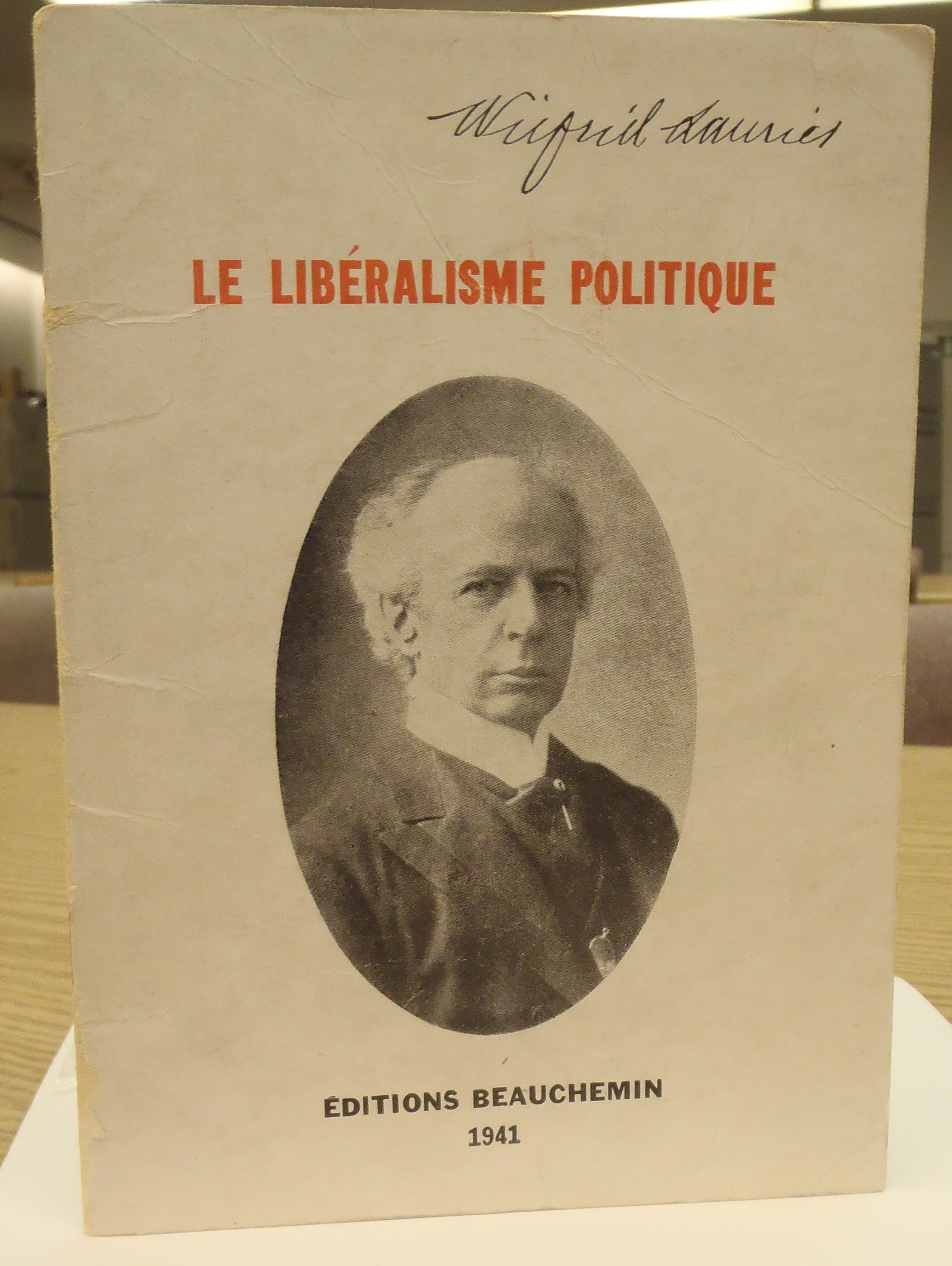 Le libéralisme politique [Political Liberalism] — the classic lecture given by Laurier on June 26, 1877, reissued in 1941. CMH, Library, GEN JL 197 L5 L38 1941. Photo: Xavier Gélinas, PB100739