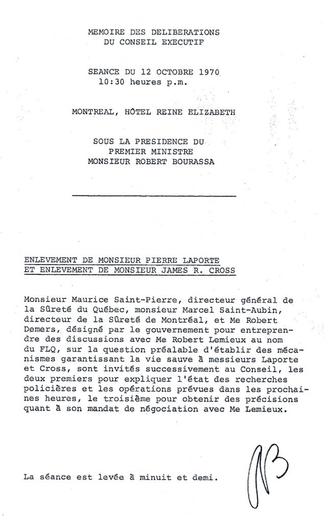 Mémoire des délibérations du Conseil exécutif, gouvernement du Québec, 12 octobre 1970. Cette séance nocturne du conseil des ministres, tenue sous haute surveillance à Montréal, comprenait M. Robert Demers et les responsables des polices provinciale et municipale pour donner suite aux enlèvements de James Cross et de Pierre Laporte.